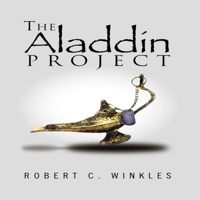 The Aladdin Project Robert C. Winkles Hardcover Author Solutions