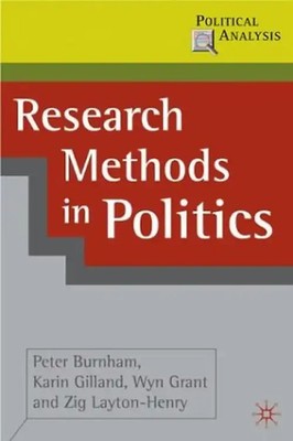Research Methods in Politics (Political Analysis (Palgrave Paperback)) - Burnham