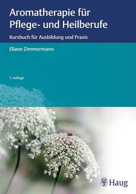 Eliane Zimmermann Aromatherapie für Pflege- und Heilberufe