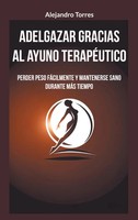 Adelgazar Gracias Al Ayuno TerapéUtico | Alejandro Torres | Taschenbuch | 2024
