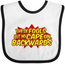 Inktastic These Fools Put My Cape On Backwards Red Baby Bib Funny Cute Saying