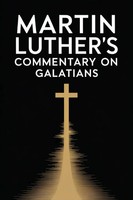 Martin Luther | Martin Luther's Commentary On Galatians | Taschenbuch | Englisch