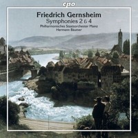 Friedrich Gernsheim (1839-1916): Symphonien Nr.2 Es-Dur Op.46 & Nr.4 B-Dur Op.6