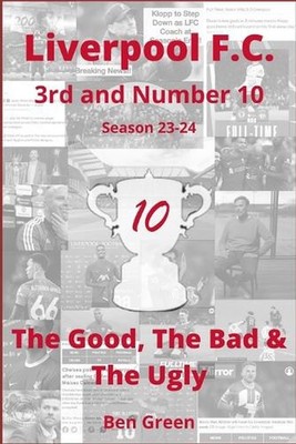 Liverpool F.C. The Good, The Bad & The Ugly: 3rd and Number 10: Premier League S