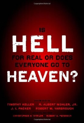 IS HELL FOR REAL OR DOES EVERYONE GO TO HEAVEN By Christopher W. Morgan & Robert