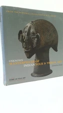 Unknown Masterpieces of Indian Folk and Tribal Art by Subhashini Aryan