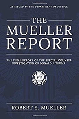 The Mueller Report : The Final Report of the Special Counsel Inve