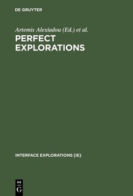 Perfect Explorations by Artemis Alexiadou, Monika Rathert, Ar... - 9783110172294