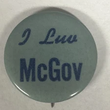I Luv McGov George McGovern   1 1/4” pinback button pin