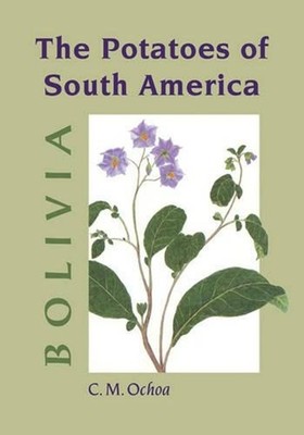 The Potatoes of South America: Bolivia by Carlos M. Ochoa (English) Hardcover Bo
