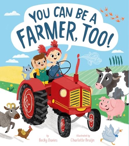 You Can Be a Farmer, Too! - Davies, Becky