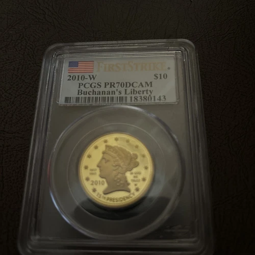 2010-W $10 PROOF GOLD SPOUSE BUCHANAN's LIBERTY  PCGS PR70 DCAM  FIRST STRIKE