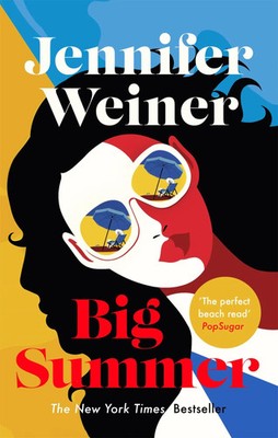 Big Summer: the best escape you'll have this year | Jennifer Weiner | Englisch