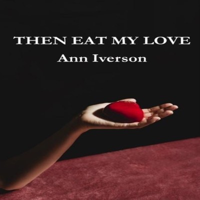 Then Eat My Love Amazon Digital Services LLC - KDP Paperback Amaz