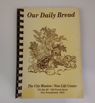 VTG 1991 Our Daily Bread City Mission New Life Center Cookbook Erie PA