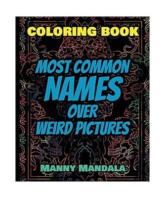 Coloring Book - Most Common Names over Weird Pictures - Paint book - List of Nam