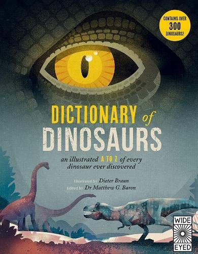 Dictionary of Dinosaurs: an illustrated A to Z of every dinosa .
