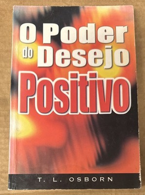 O Poder do Desejo Positivo By T. L. Osborn (2001, PAPERBACK, GOOD)