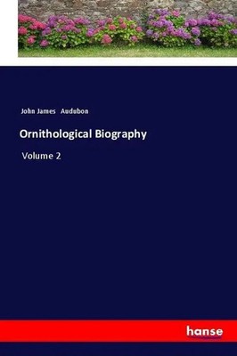 Ornithological Biography Volume 2 John James Audubon Taschenbuch 864 S. Englisch