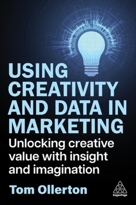 Creative Marketing in a Data Driven Age   Bridging Data and Imagination to Unlo 