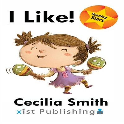 I Like! Cecilia Smith Hardcover Xist Publishing