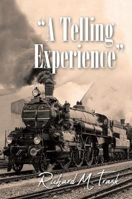 A Telling Experience, Richard M Trask, Taschenbuch