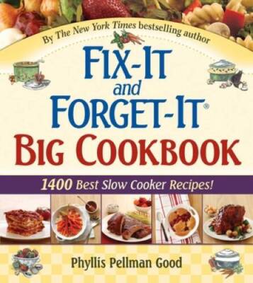 Fix-It and Forget-It Big Cookbook: 1400 Best Slow Cooker Recipes - GOOD