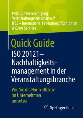 Quick Guide ISO 20121 - Nachhaltigkeitsmanagement in der Veranstaltungsbranche