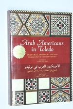 Arab Americans in Toledo  : Cultural Assimilation & Community Involvement SIGNED