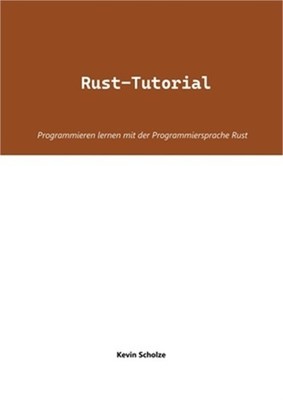 Rust-Tutorial: Programmieren lernen mit der Programmiersprache Rust (Paperback o