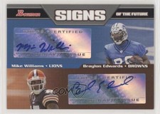 2005 Bowman 36/50 Mike Williams Braylon Edwards #SFD-WE Auto 3c7