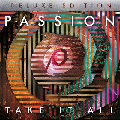 PASSION (CHRISTIAN) - PASSION: TAKE IT ALL [DELUXE] NEW CD