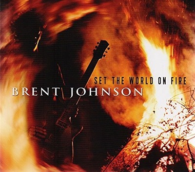 BRENT JOHNSON - Set The World On Fire - CD - **Excellent Condition**
