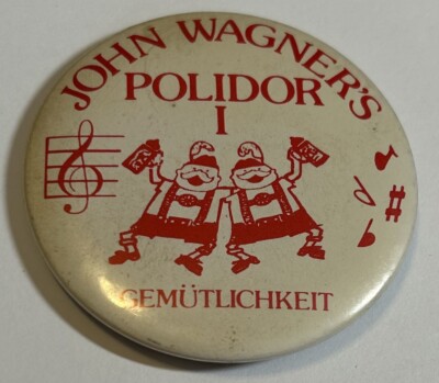 John Wagner s Polidor 1 Jansco Pinback Button, 2 1/4 , Gemütlichkeit