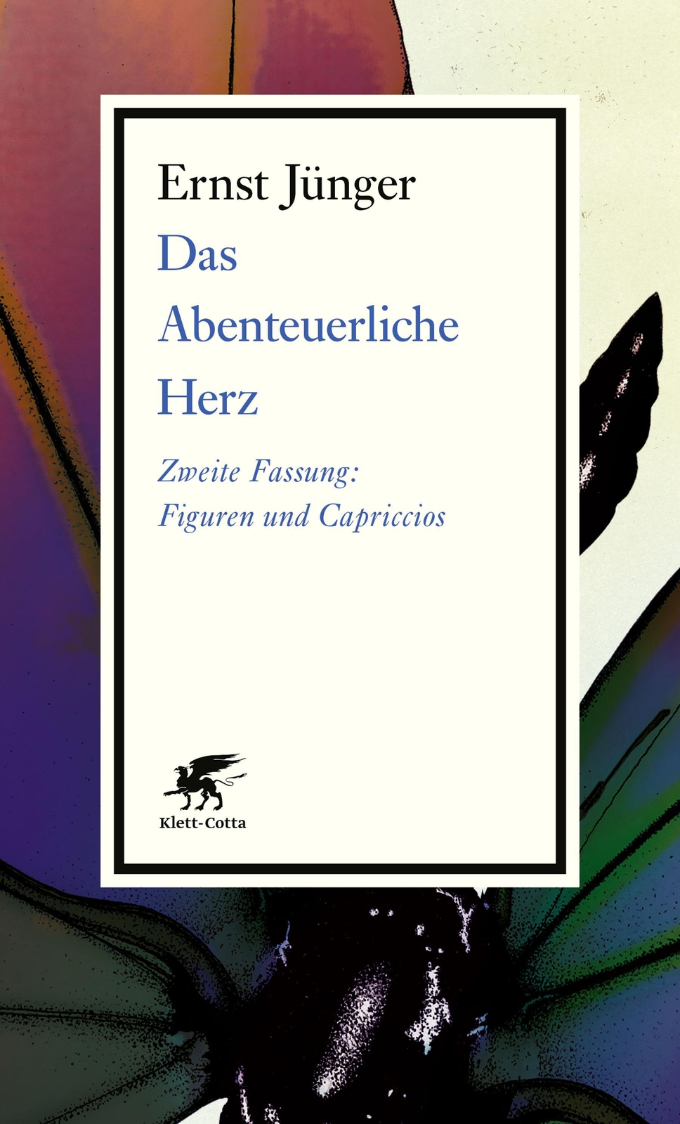 Das Abenteuerliche Herz. Zweite Fassung Ernst Jünger