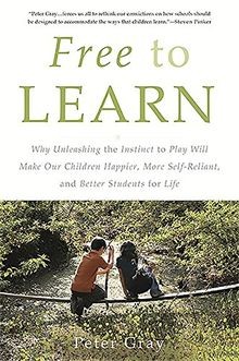 Free to Learn: Why Unleashing the Instinct to Play Will ... | Buch | Zustand gut