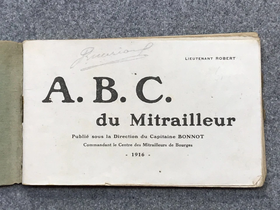 A.B.C. du mitrailleur 1916, Capitaine Bonnot, 5 mitrailleuses, France WW1. - Photo 3/4