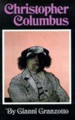 Christopher Columbus by Gianni Granzotto;  Stephen Sartarelli