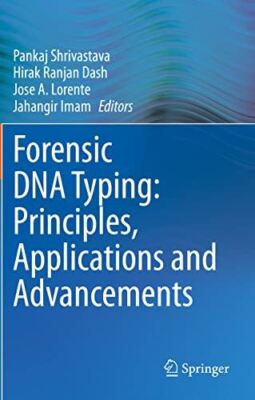 Forensic DNA Typing: Principles, Applications and Advancements