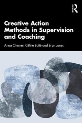 Anna Chesner Céline Butté Creative Action Methods in Supervision a (Taschenbuch)