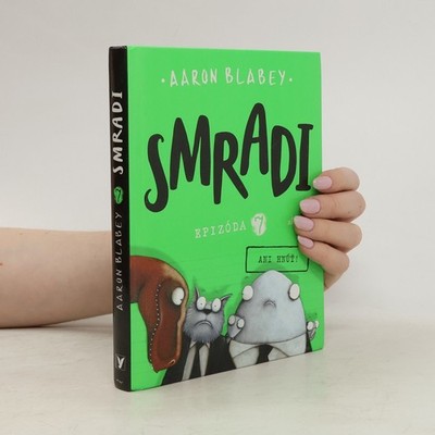 Smradi. Epizóda 7: Ani hnúť!  |  Aaron Blabey