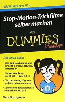 Stop-Motion-Trickfilme selber machen für Dummies Junior: Bild Buch Wiley-VCH