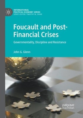 FOUCAULT AND POST-FINANCIAL CRISES : GOV by GLENN, JOHN G. Paperback Self Help