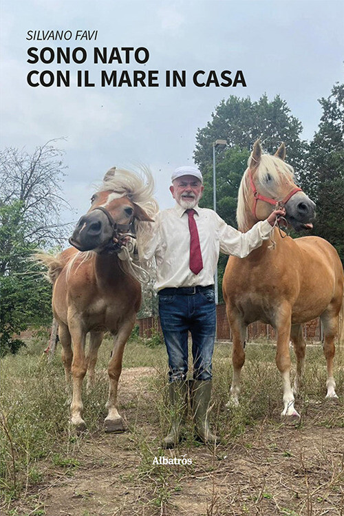 Libri Silvano Favi - Sono Nato Con Il Mare In Casa
