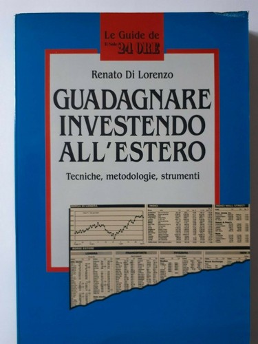 Guadagnare investendo all'estero - Renato di Lorenzo