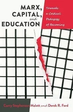 Marx, Capital, and Education: Towards a Critical Pedagogy of Becoming (Education