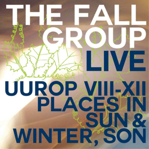 The Fall Live: UUROP VIII-XII: Places in Sun & Winter, Son (CD) Album