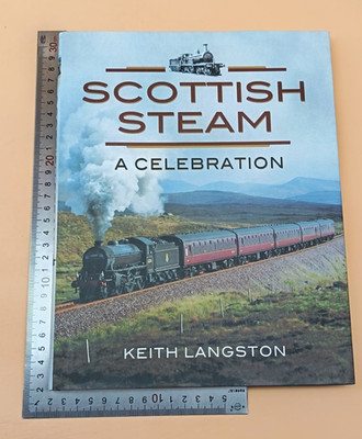 Scottish Steam A Celebration Keith Langston HB 1st 2014 Pen And Sword Transport