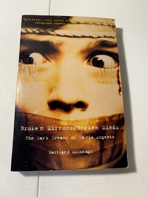 Broken Mirrors Broken Minds : The Dark Dreams of Dario Angento Book SIGNED