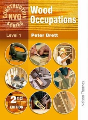 Wood Occupations 3rd Edition - NVQ Construction Series Level 1 Pe